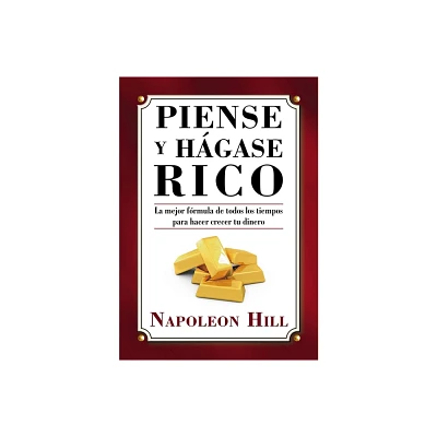 Piense y Hgase Rico - (Think and Grow Rich) by Napoleon Hill (Paperback)