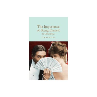 The Importance of Being Earnest & Other Plays - by Oscar Wilde (Hardcover)