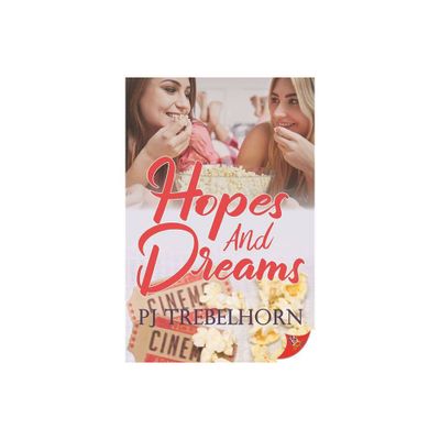 Hopes and Dreams - by Pj Trebelhorn (Paperback)