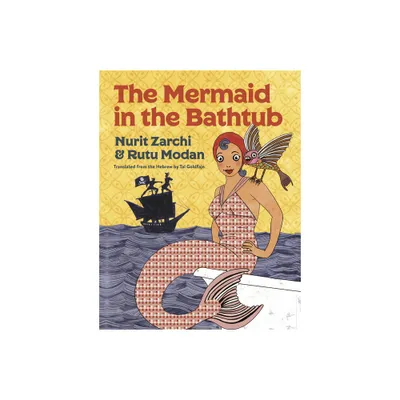 The Mermaid in the Bathtub - by Nurit Zarchi (Hardcover)