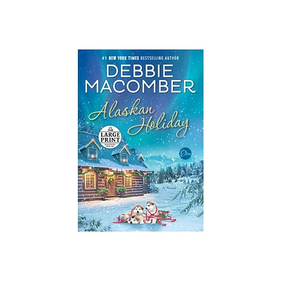 Alaskan Holiday - Large Print by Debbie Macomber (Paperback)