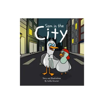 Sam in the City - (The Adventures of Benny & Sam) by Caitlin Accurso (Hardcover)