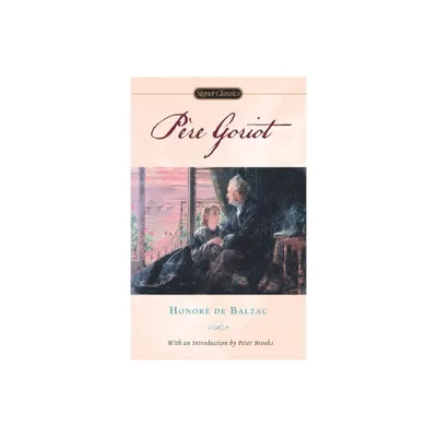 Pere Goriot - (Signet Classics) by Honor de Balzac (Paperback)