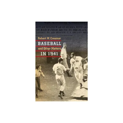 Baseball and Other Matters in 1941 - by Robert W Creamer (Paperback)