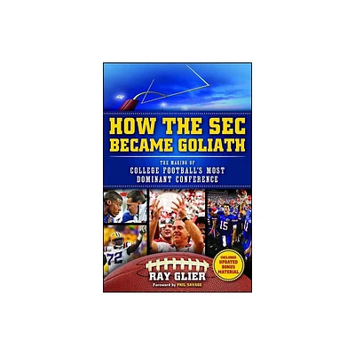 How the SEC Became Goliath - by Ray Glier (Paperback)