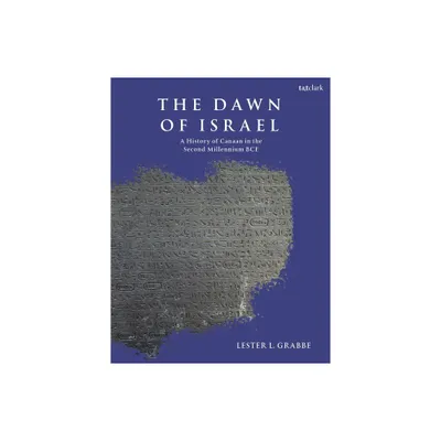 The Dawn of Israel - by Lester L Grabbe (Hardcover)