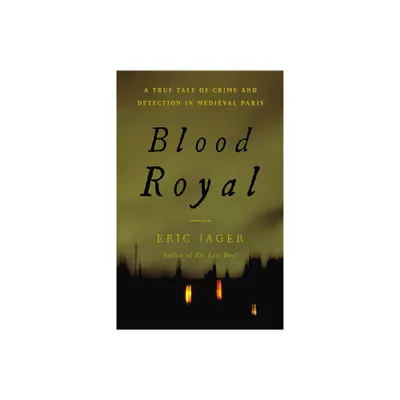 Blood Royal - by Eric Jager (Hardcover)