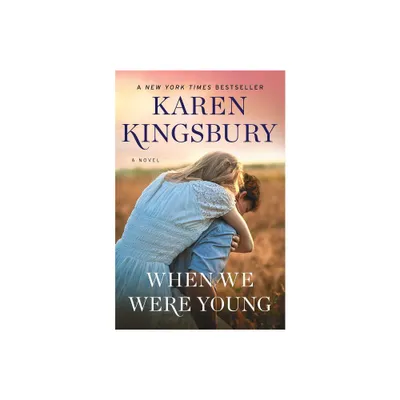 When We Were Young - by Karen Kingsbury (Paperback)