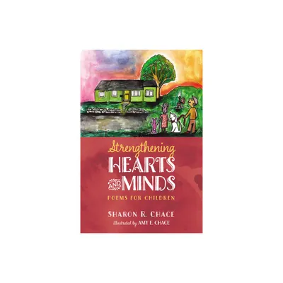 Strengthening Hearts and Minds - by Sharon R Chace (Paperback)