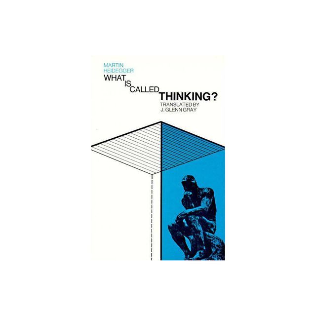 What Is Called Thinking? - (Harper Perennial Modern Thought) by Martin Heidegger (Paperback)