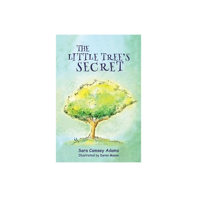 The Little Trees Secret - by Sara Camsey Adams (Paperback)