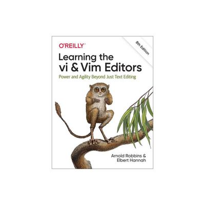 Learning the VI and VIM Editors - 8th Edition by Arnold Robbins & Elbert Hannah (Paperback)