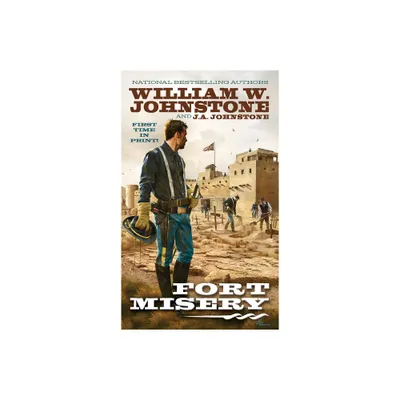 Fort Misery - by William W Johnstone & J a Johnstone (Paperback)