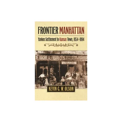 Frontier Manhattan - by Kevin G W Olson (Paperback)