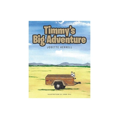 Timmys Big Adventure - by Josette Herrell (Paperback)