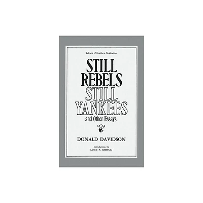 Still Rebels, Still Yankees and Other Essays - (Library of Southern Civilization) by Donald Davidson (Paperback)