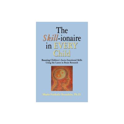 The SKILL-ionaire in Every Child - by Marie-Nathalie Beaudoin (Paperback)