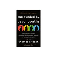 Surrounded by Psychopaths - (Surrounded by Idiots) by Thomas Erikson (Paperback)