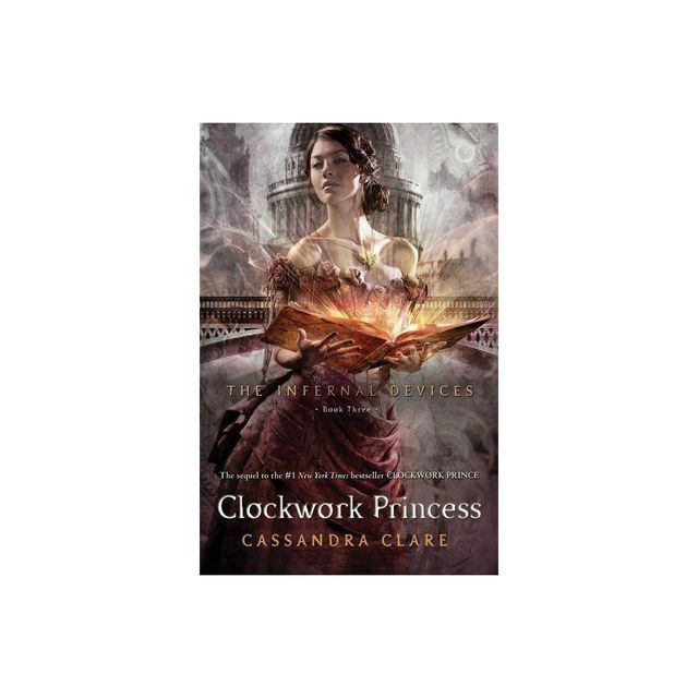 Clockwork Angel (The Infernal Devices, #1) by Cassandra Clare