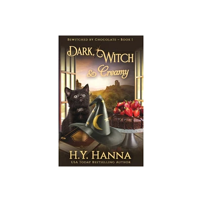 Dark, Witch & Creamy - (Bewitched by Chocolate Mysteries) by H y Hanna (Paperback)