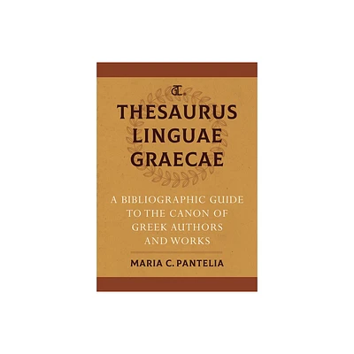 Thesaurus Linguae Graecae - by Maria C Pantelia (Hardcover)