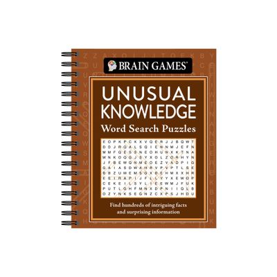 Brain Games - Unusual Knowledge Word Search Puzzles - by Publications International Ltd & Brain Games (Spiral Bound)