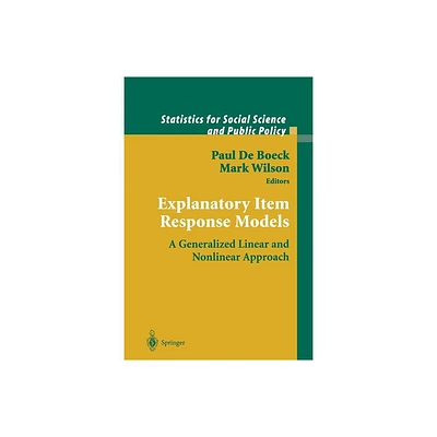 Explanatory Item Response Models - (Statistics for Social and Behavioral Sciences) by Paul de Boeck & Mark Wilson (Paperback)