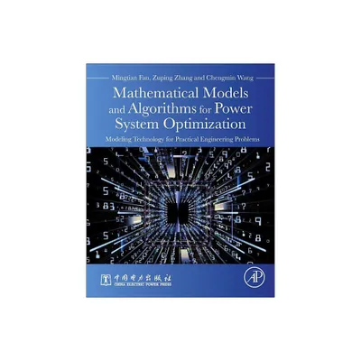 Mathematical Models and Algorithms for Power System Optimization - by Mingtian Fan & Zuping Zhang & Chengmin Wang (Hardcover)