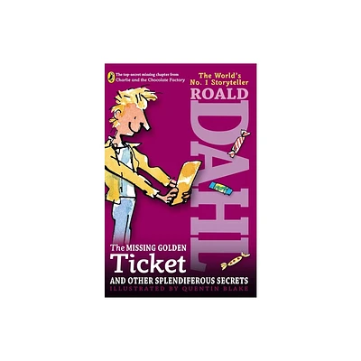 The Missing Golden Ticket and Other Splendiferous Secrets - by Roald Dahl (Paperback)