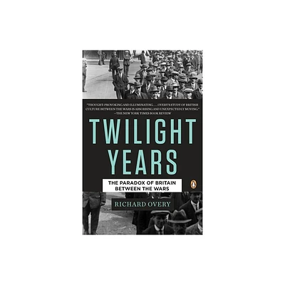 The Twilight Years - by Richard Overy (Paperback)