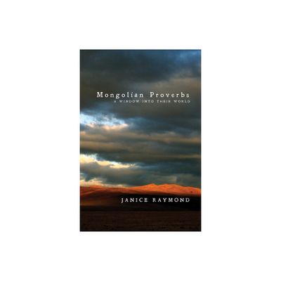 Mongolian Proverbs - by Janice Raymond (Paperback)