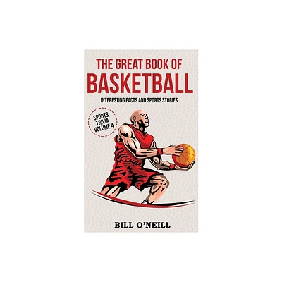 The Great Book of Basketball - (Sports Trivia) by Bill ONeill (Paperback)