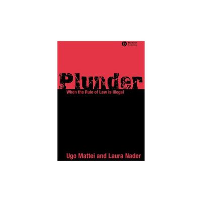 Plunder - by Ugo Mattei & Laura Nader (Paperback)