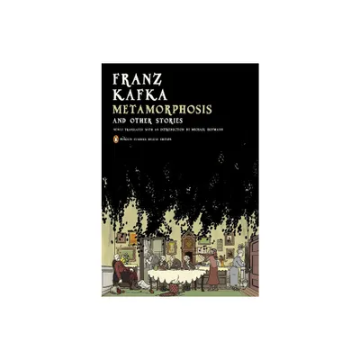 Metamorphosis and Other Stories - (Penguin Classics Deluxe Edition) by Franz Kafka (Paperback)