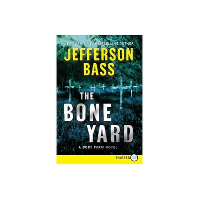 The Bone Yard LP - (Body Farm Novel) Large Print by Jefferson Bass (Paperback)