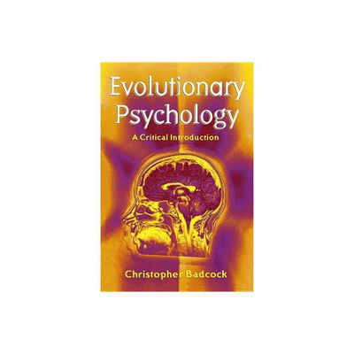 Evolutionary Psychology - by Christopher Badcock (Paperback)