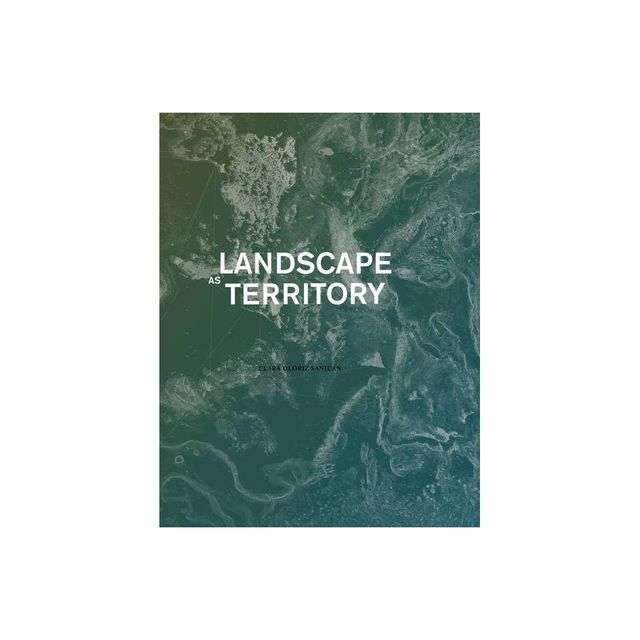 Landscape as Territory - by Clara Olo & riz (Paperback)