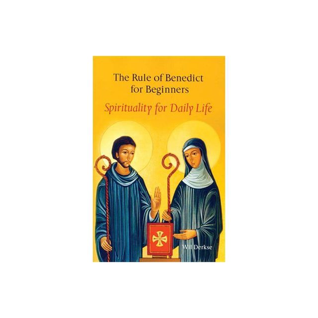 The Rule of Benedict for Beginners - by Wil Derkse (Paperback)