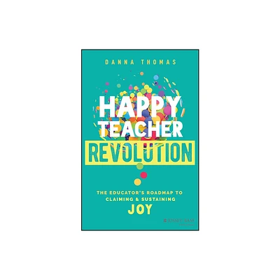 Happy Teacher Revolution - by Danna Thomas (Paperback)