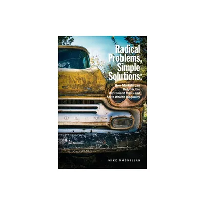 Radical Problems, Simple Solutions - by Mike MacMillan (Paperback)