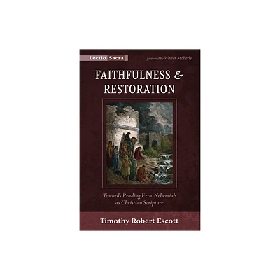 Faithfulness and Restoration - (Lectio Sacra) by Timothy R Escott (Paperback)