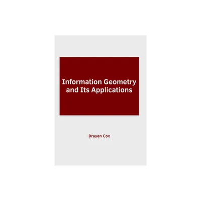 Information Geometry and Its Applications - by Brayan Cox (Hardcover)