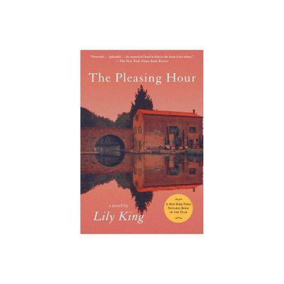 The Pleasing Hour - by Lily King (Paperback)