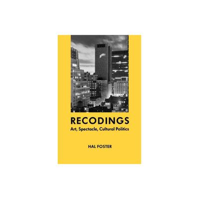 Recodings - by Hal Foster (Paperback)