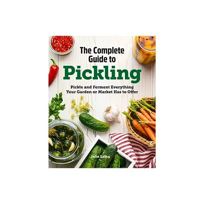 The Complete Guide to Pickling