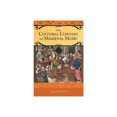 The Cultural Context of Medieval Music - by Nancy van Deusen (Hardcover)