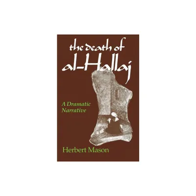 The Death of Al-Hallaj - by Herbert Mason (Paperback)