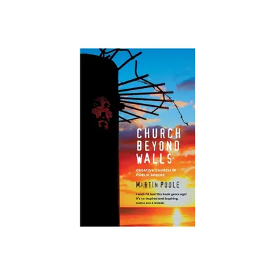 Church Beyond Walls - by Martin Poole (Paperback)