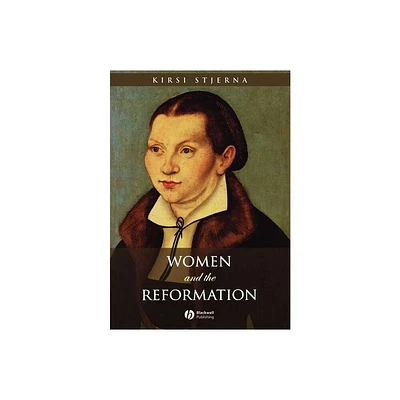 Women and the Reformation - by Kirsi Stjerna (Paperback)