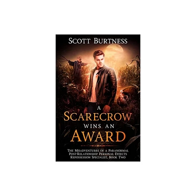 A Scarecrow Wins an Award - by Scott Burtness (Paperback)